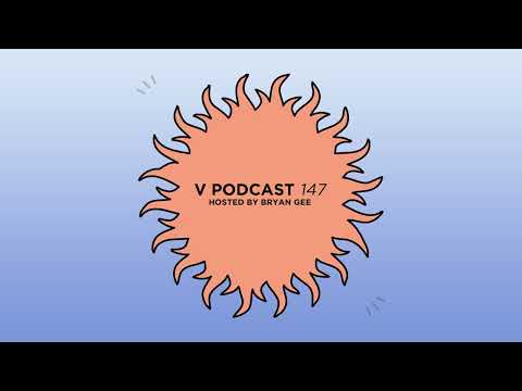 V Podcast 147 - Hosted by Bryan Gee