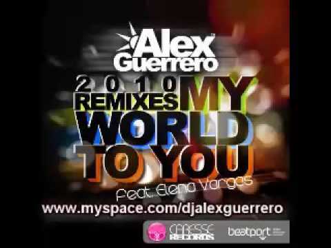 Alex Guerrero ft. Elena Vargas - My World To You (Alex's 2010 Remake)