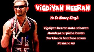 Vigdiyan Heeran  Yo Yo Honey Singh (Lyrics)