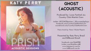 08 Katy Perry - Ghost (Acoustic) - PRISM ACOUSTIC SESSIONS