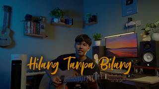 Download lagu Hilang Tanpa Bilang - Meiska (cover) mp3