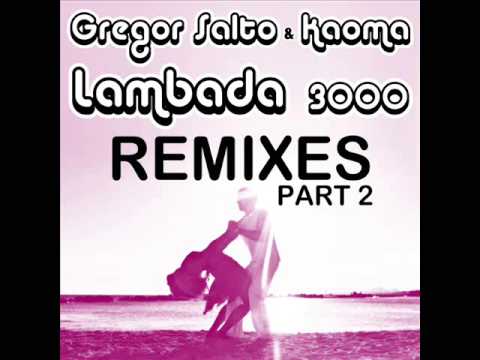 Gregor Salto and Kaoma - Lambada 3000 (Real el Canario remix)