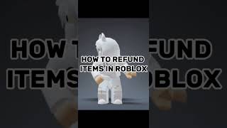 How to refund items in roblox