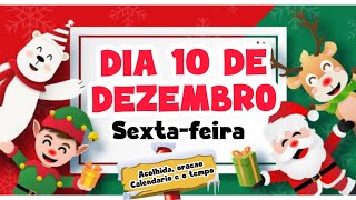 Calendário do dia 10 de Dezembro 🎄 ESPECIAL DE NATAL 🎅Acolhida, oração e como está o tempo.