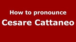 How to pronounce Cesare Cattaneo