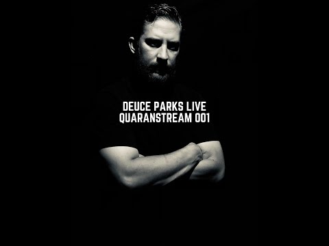 Deuce Parks Live 001 (March 22nd 2020)