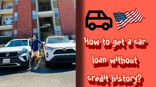 How to get a car loan in the US without credit history?