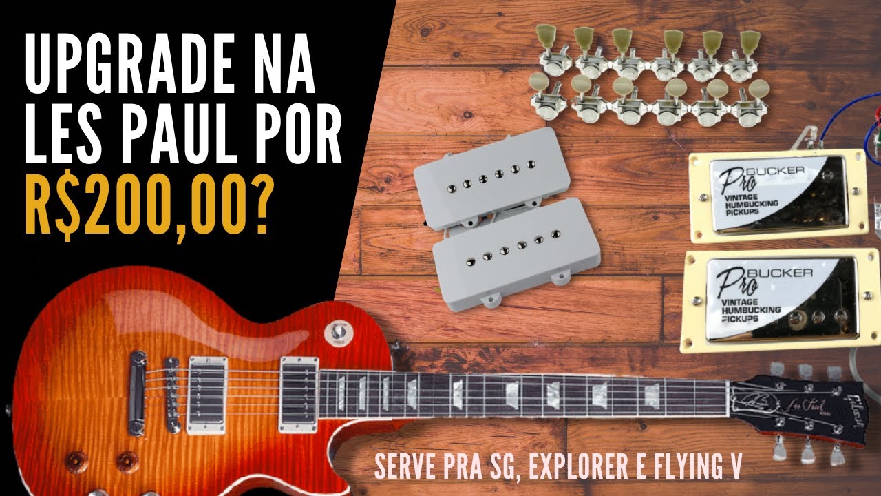 UPGRADE NA LES PAUL E SG POR 200 REAIS? 😱CAPTADOR, TARRAXA E PONTE!