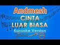 Andmesh Kamaleng - Cinta Luar Biasa (Karaoke) | GMusic