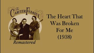The Carter Family - The Heart That Was Broken For Me (1938)