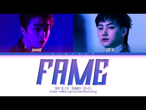 JAY B- FAME (Feat. JUNNY) (Prod. GroovyRoom) -[ColorCoded/Han/Rom/Eng/가사Lyrics]