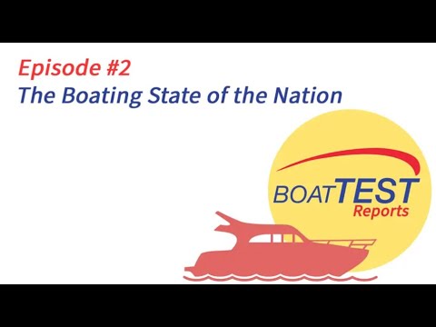 BoatTEST Reports Episode #2: The Boating State of the Nation