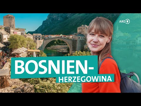 Bosnien-Herzegowina – Geheimtipp Balkan | ARD Reisen