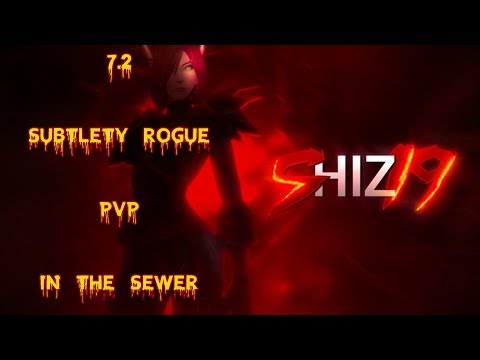 Shiz19 | Legion 7.2 | Subtlety Rogue PvP in the Sewers