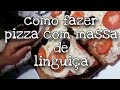 Pizza De Linguiça Feita Na Churrasqueira Receita Muito Fácil