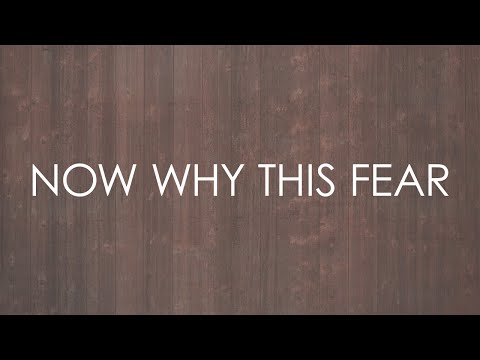 Now Why This Fear (feat. Sojourn Music) - Official Lyric Video