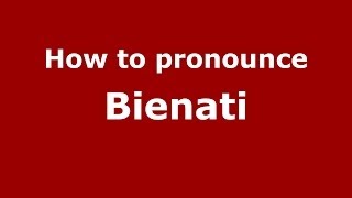 How to pronounce Bienati
