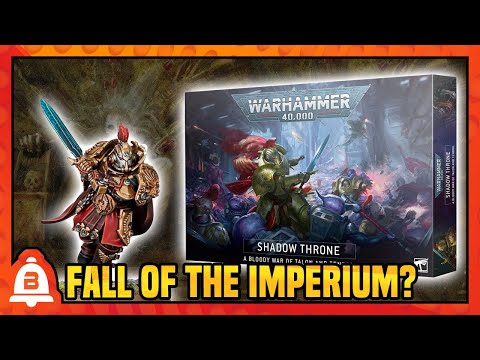 Why Shadow Throne Might Spell The End Of The Imperium