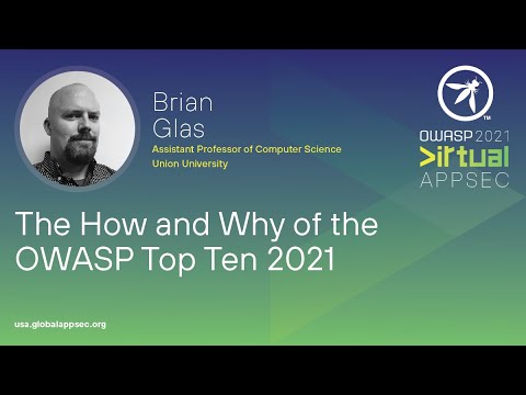 The How and Why of the OWASP Top Ten 2021 - Brian Glas