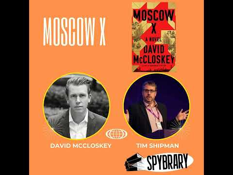 Tim Shipman in Conversation with David McCloskey, Author of Moscow X