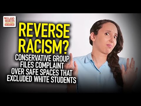 Reverse Racism? Conservative Group Files Complaint Over Safe Spaces That Excluded White Students