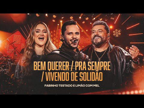 BEM QUERER / PRA SEMPRE / VIVENDO DE SOLIDÃO - Fabinho Testado e Limão Com Mel