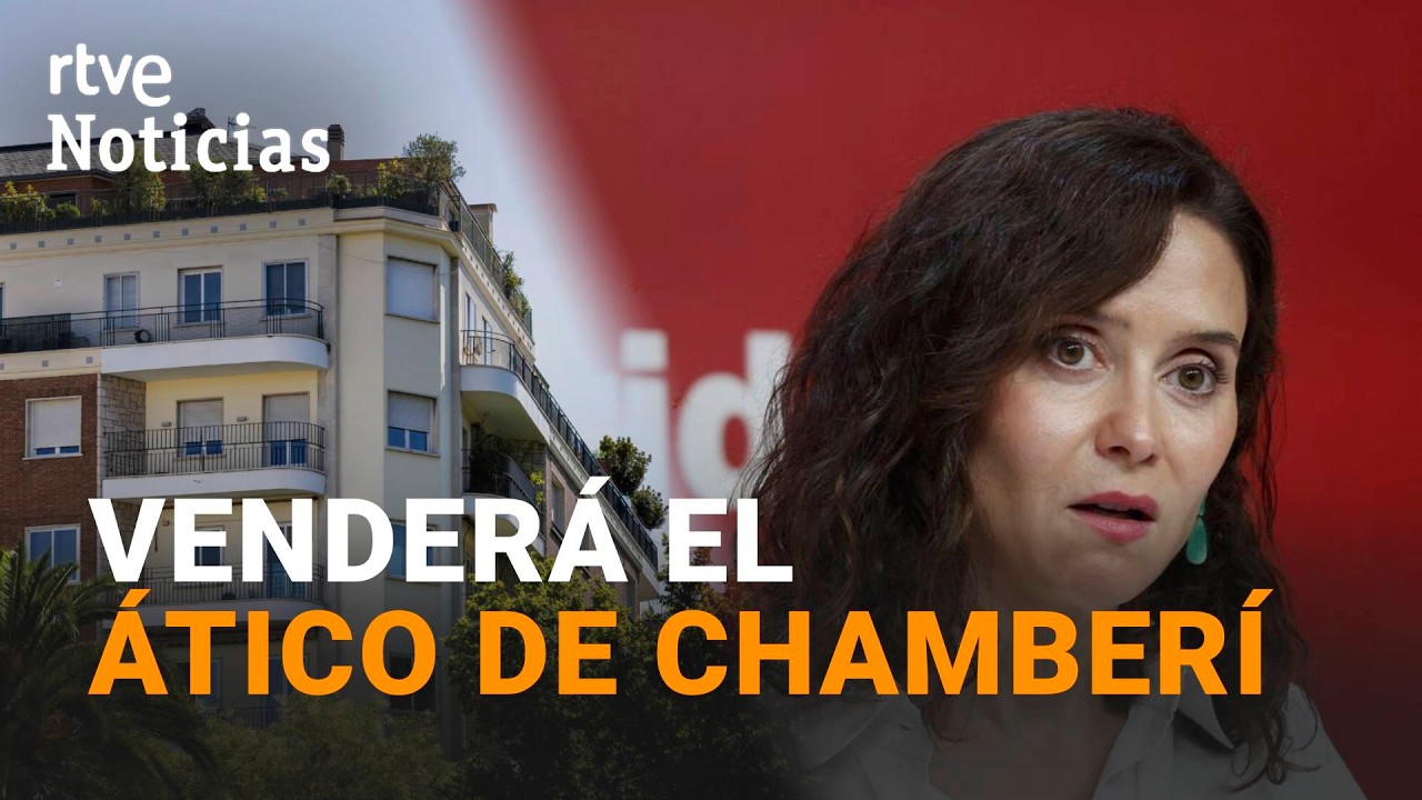 Ayuso venderá el ático de Chamberí y donará el dinero a los afectados por los incendios | RTVE