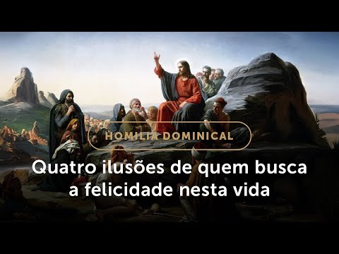 Homilia Dominical | As bem-aventuranças e a busca da felicidade (6º Domingo do Tempo Comum)