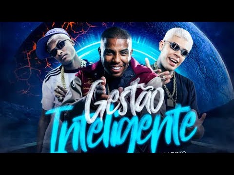 GESTÃO INTELIGENTE - MC LUAN DA BS , NEGUIN DA 20 E GAROTO (DJ LUCAS DE PAULA E DJ MARCUS VINÍCIUS)