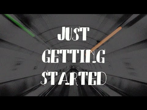 Thumbnail for Just Getting Started video