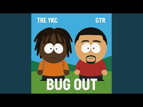 BUG OUT (feat. GTR)