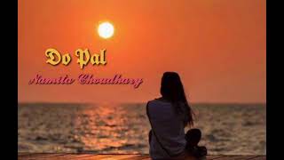 Download lagu Do Pal □~□ Namita Choudhary 《Female Cover 》 mp3