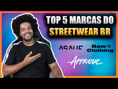 AS 5 MELHORES MARCAS DO STREETWEAR NACIONAL