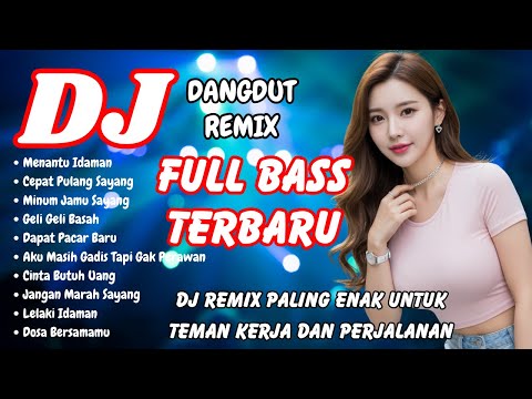 DJ DANGDUT REMIX TERBARU 🎶 MENANTU IDAMAN FULL ALBUM - VIRAL TIKTOK FULL BASS 2025 | DJ X PRO