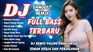 Download lagu DJ DANGDUT REMIX TERBARU 🎶 MENANTU IDAMAN FULL ALBUM - VIRAL TIKTOK FULL BASS 2025 | DJ X PRO mp3