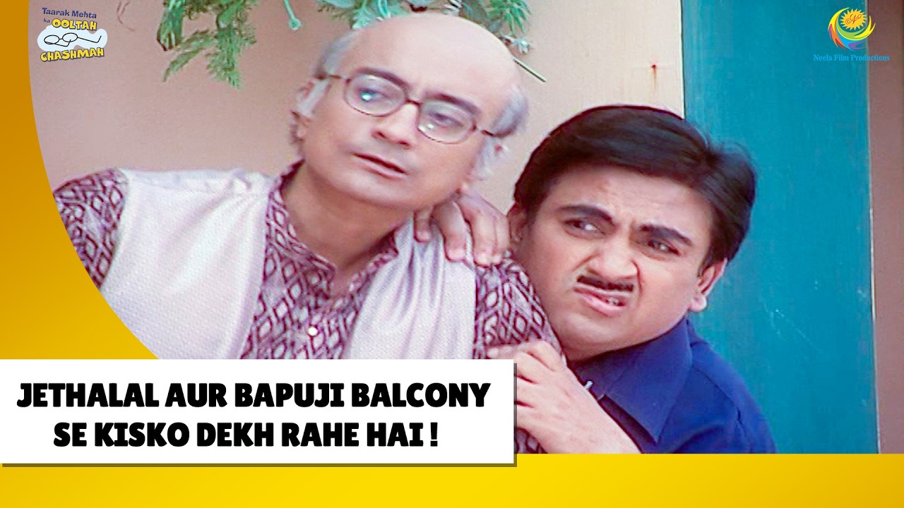 Jetha Aur Bapuji Baclony Mai Kyu Khade Hai | Haste Raho Hasate Raho| Taarak Mehta ka Ooltah Chashmah