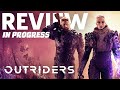 Outriders Review In Progress