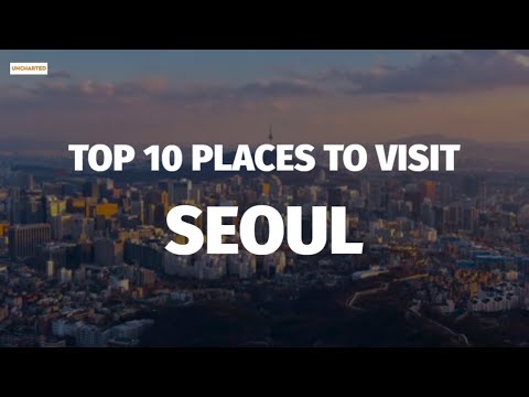 Top 10 places to visit in Seoul