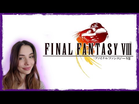 FINAL FANTASY VIII - FIRST PLAYTHROUGH - DAY 1