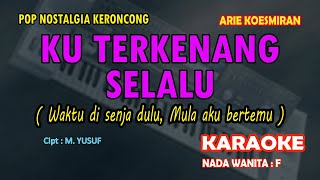 Download lagu Ku Terkenang Selalu KARAOKE Keroncong nada Wanita F || Arie Koesmiran mp3