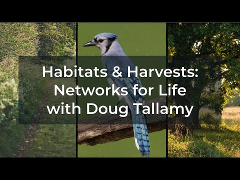 Habitats and Harvests: Networks for Life