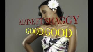 Alaine FT  Shaggy   Good Good                     CEV