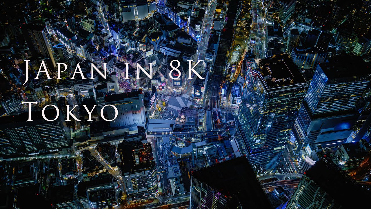 Japan in 8K -Tokyo