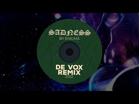 Enigma - Sadeness ( De Vox Deep Remix ) [Unreleased 2022 Version] Deep Melodic