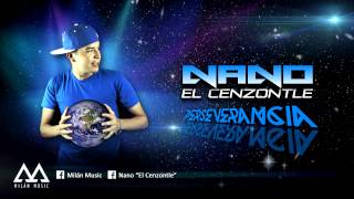 Nano El Cenzontle - Perseverancia (Audio)