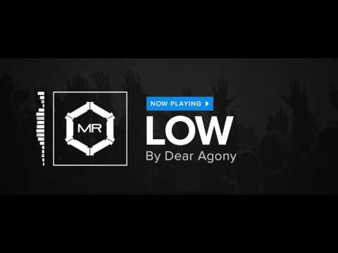 Dear Agony - Low [HD]