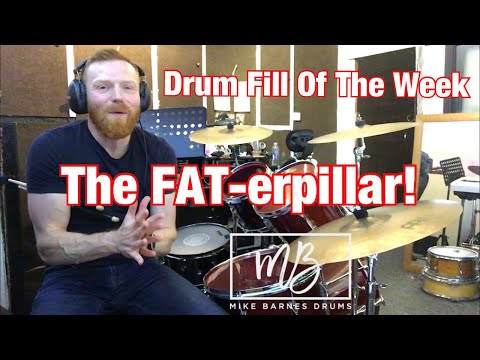 Drum Fill Of The Week 11/09/2019 - The FAT-erpillar!