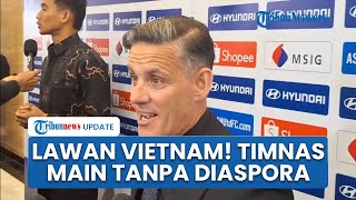 Lawan Vietnam, John Herdman Isyaratkan Timnas Indonesia Main Tanpa Diaspora di Piala AFF 2016