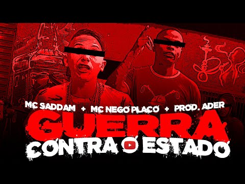 MC Saddam & MC Nego Placo - Guerra Contra O Estado (Prod. Ader) [Vídeo-Clipe OFICIAL]