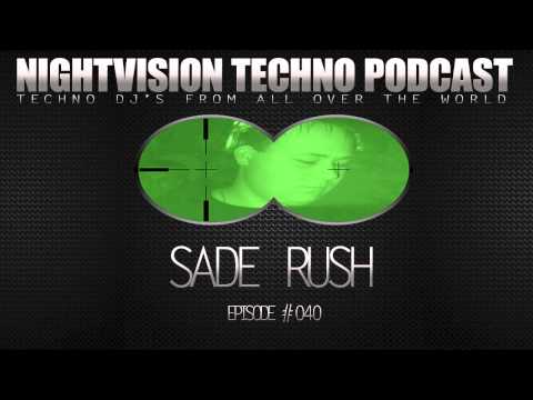 Sade Rush [H] - NightVision Techno PODCAST 40 pt.1
